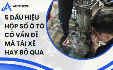 5 dấu hiệu hộp số ô tô có vấn đề